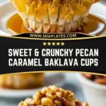 Sweet & Crunchy Pecan Caramel Baklava Cups (2)