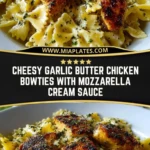 Cheesy Garlic Butter Chicken Bowties with Mozzarella Cream Sauce (2)